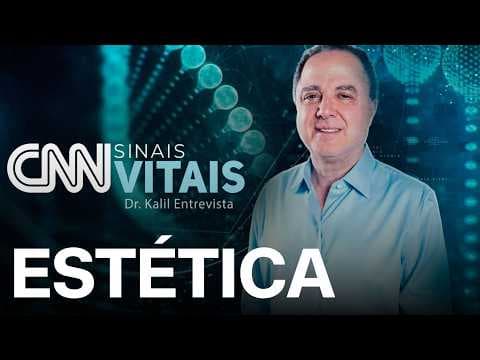 CNN SINAIS VITAIS - DR. KALIL ENTREVISTA: ESTÉTICA | 30/02/2026