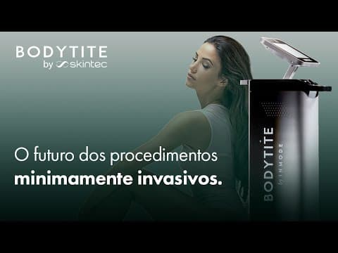 Bodytite - O futuro dos procedimentos minimamente invasivos.