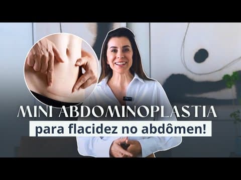 Mini abdominoplastia: Cicatriz reduzida e abdômen sem flacidez